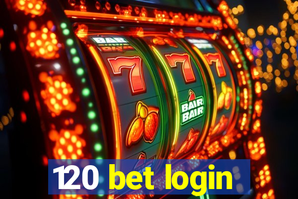 120 bet login